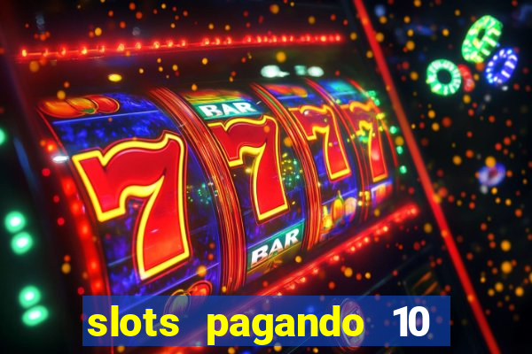 slots pagando 10 no cadastro facebook